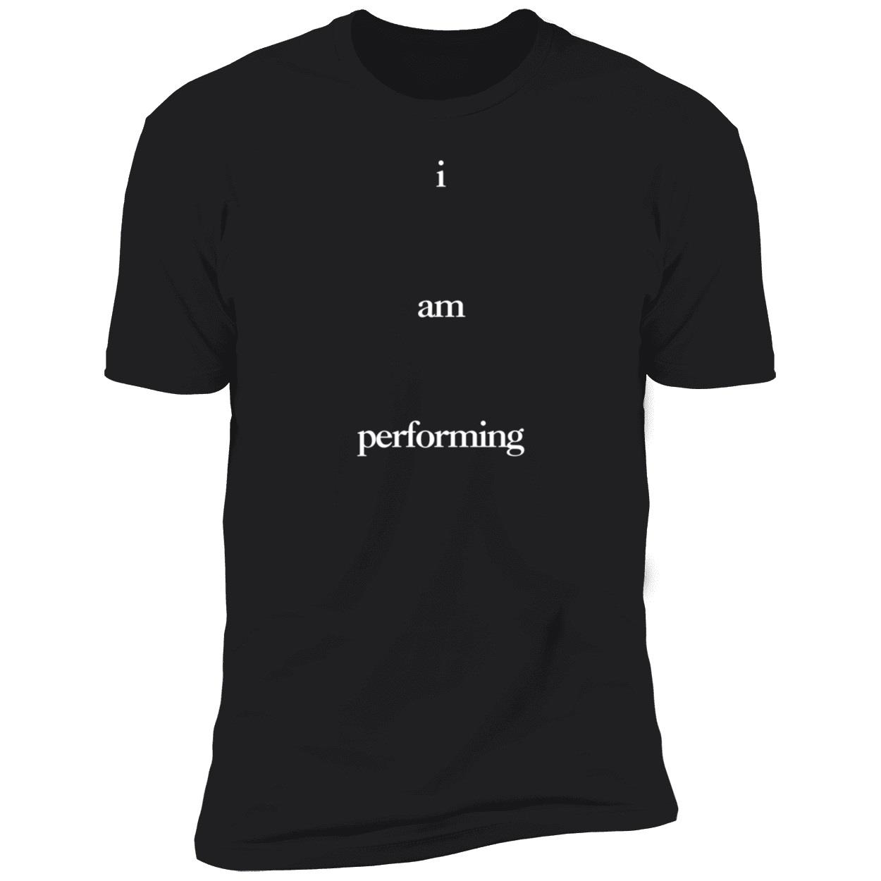 ‘@Rap I Am Performing Premium SS T-Shirt
