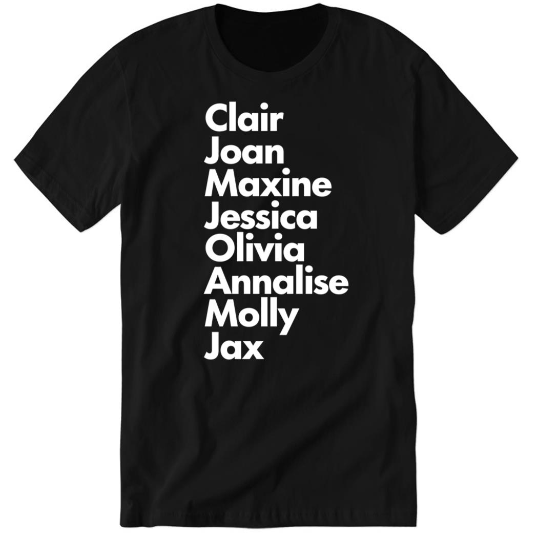 Clair Joan Maxine Jessica Olivia Annalise Molly Jax Premium SS T-Shirt