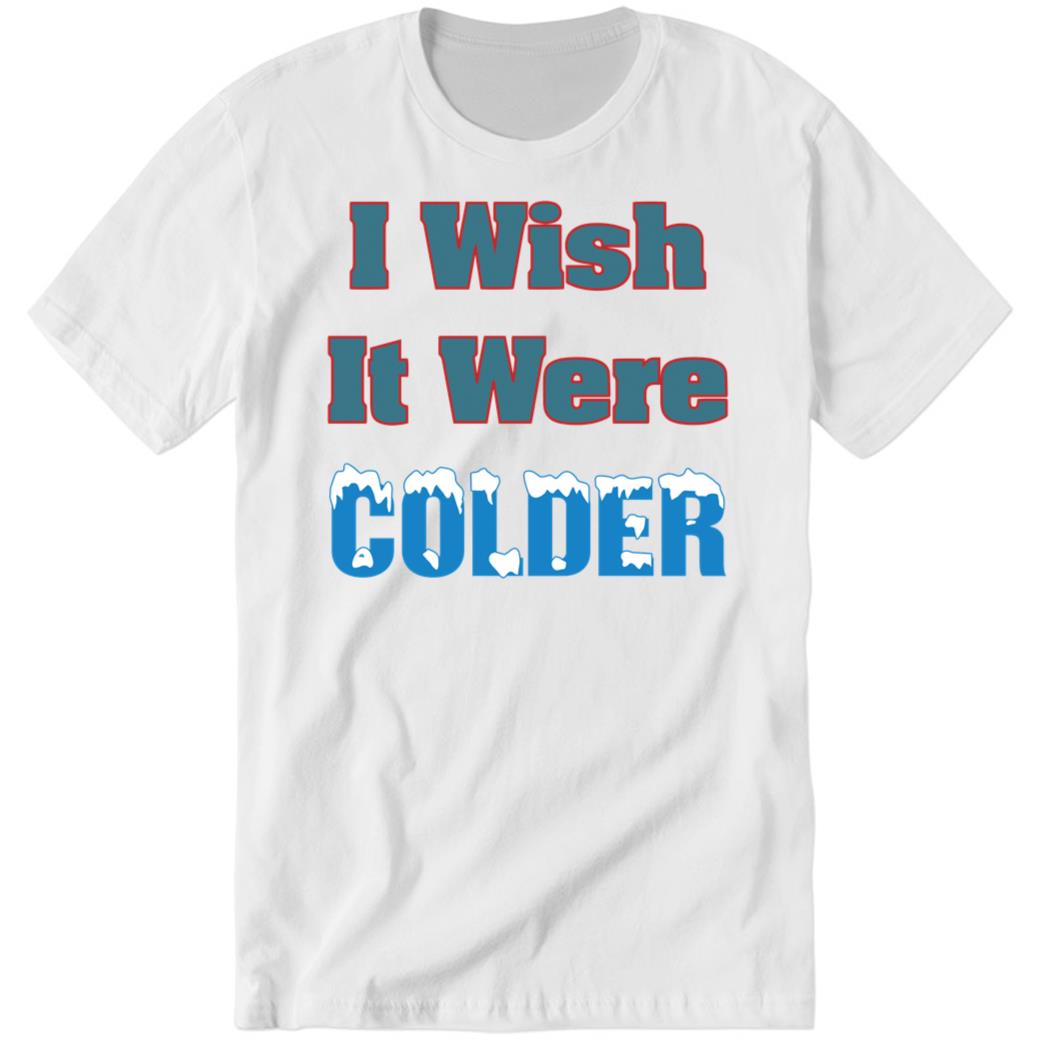 Coach McDaniel I Wish It Were Colder Premium SS T-Shirt