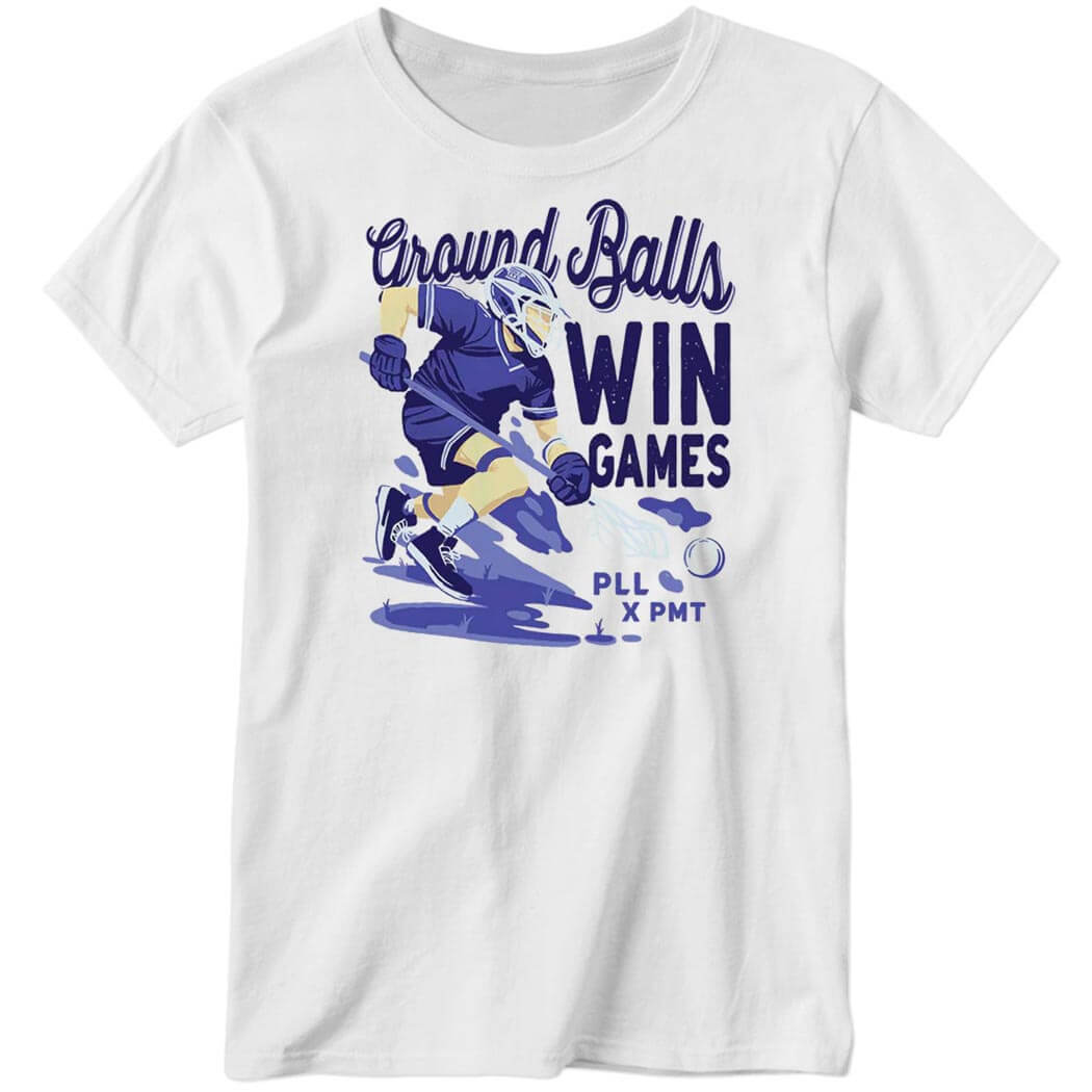 Ground Balls Win Games Ladies Boyfriend Shirt
