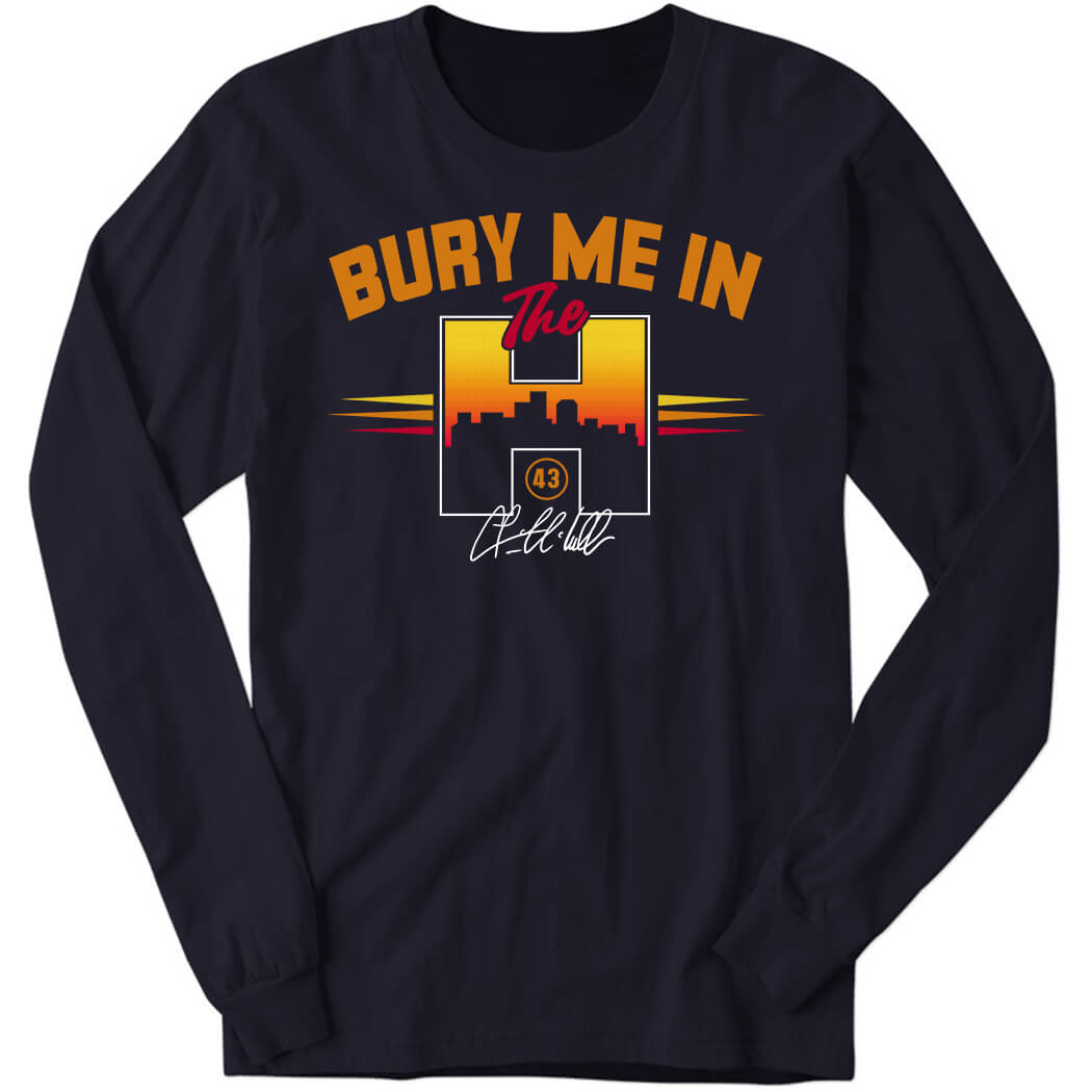 Lance Mccullers Jr Bury Me In The H Long Sleeve Shirt
