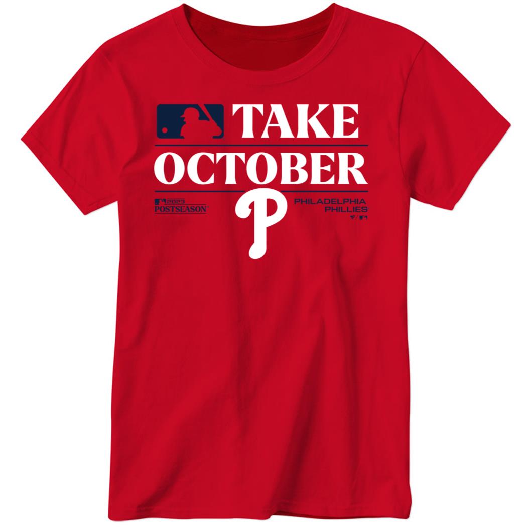 Phillies Take October 2023 Ladies Boyfriend Shirt