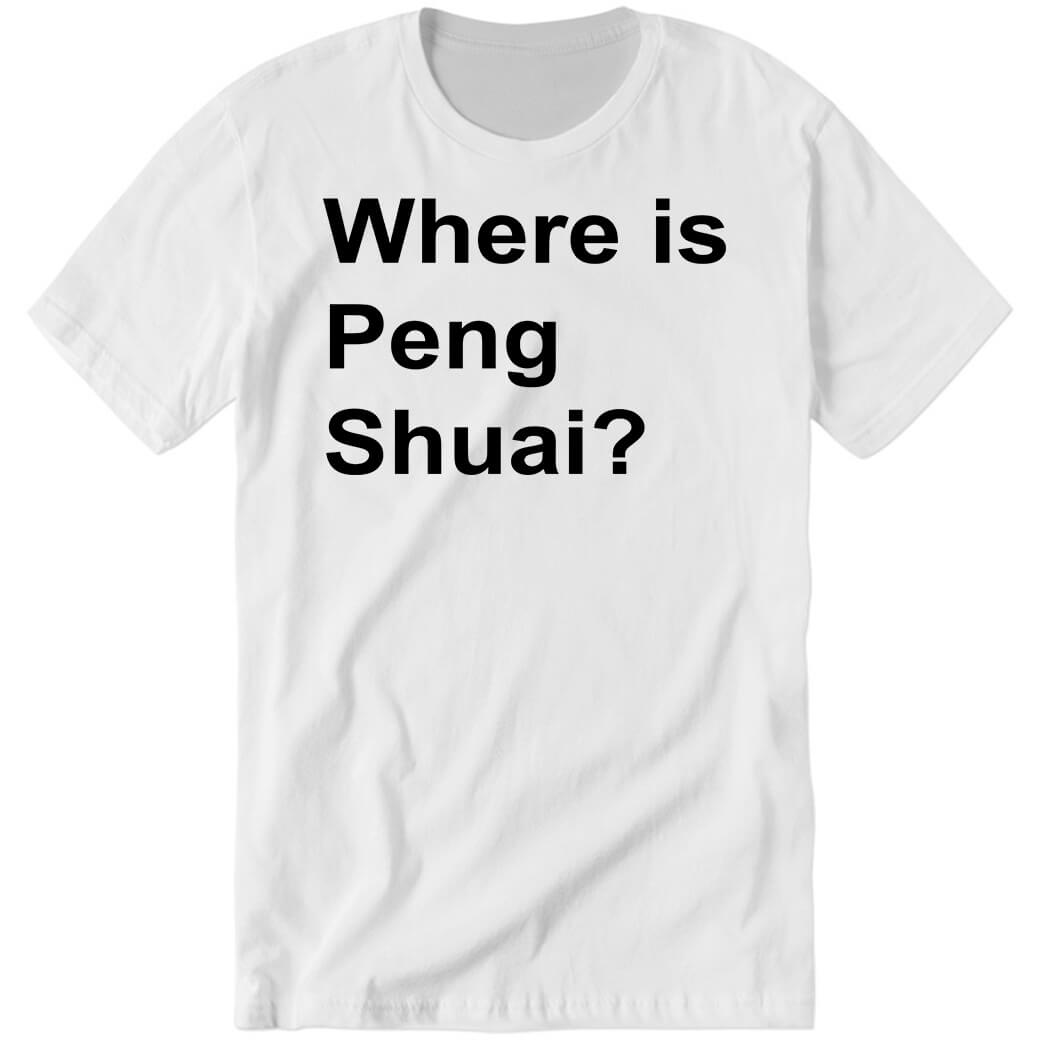 Where Is Peng Shuai Premium SS T-Shirt