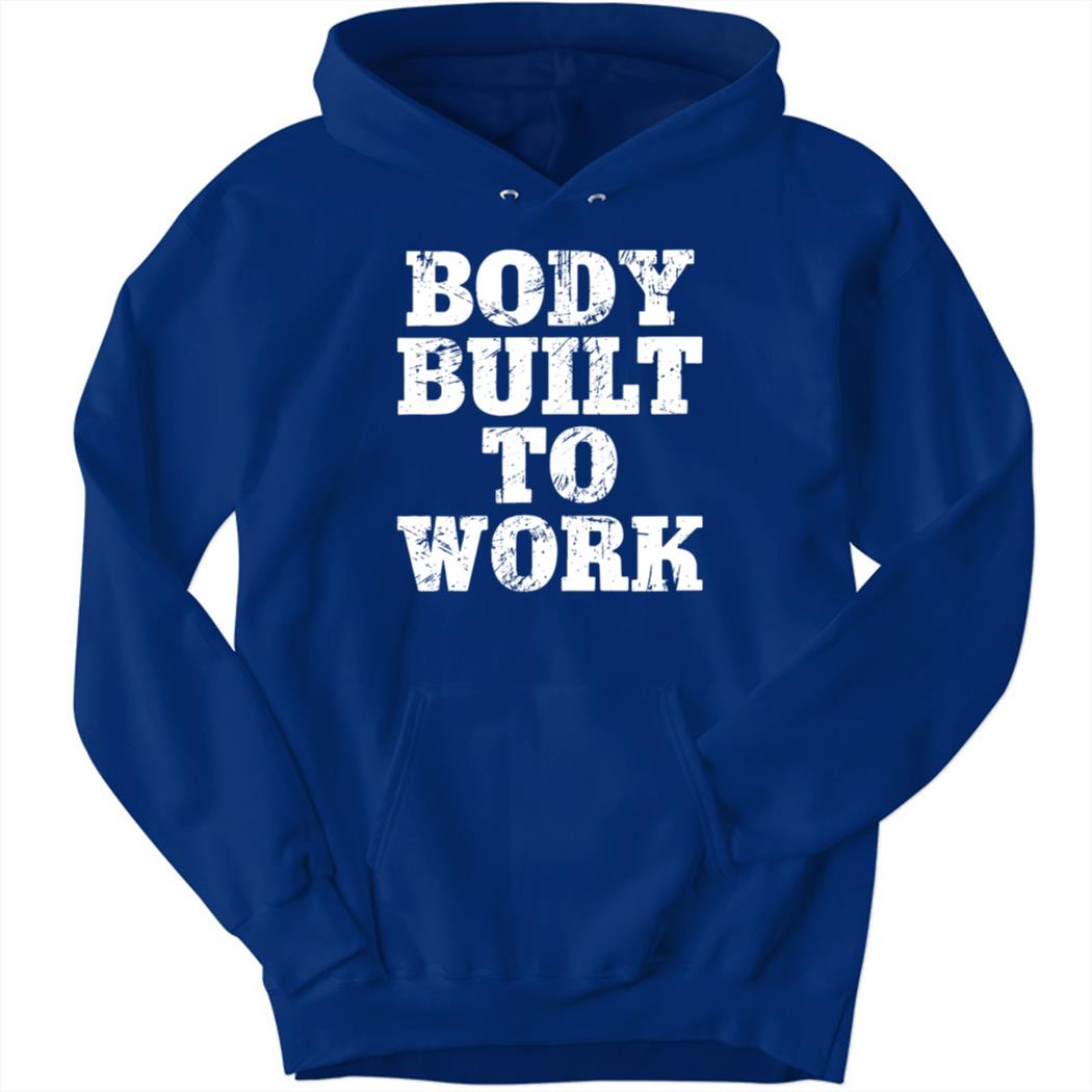 Zach Pop Body Build To Work Hoodie