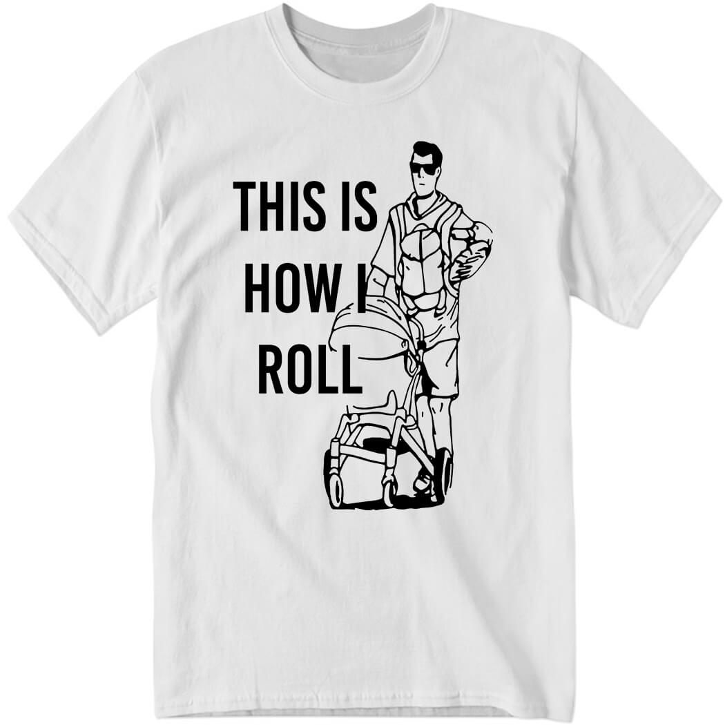 Aaron Hoyland This Is How I Roll Dad Shirt