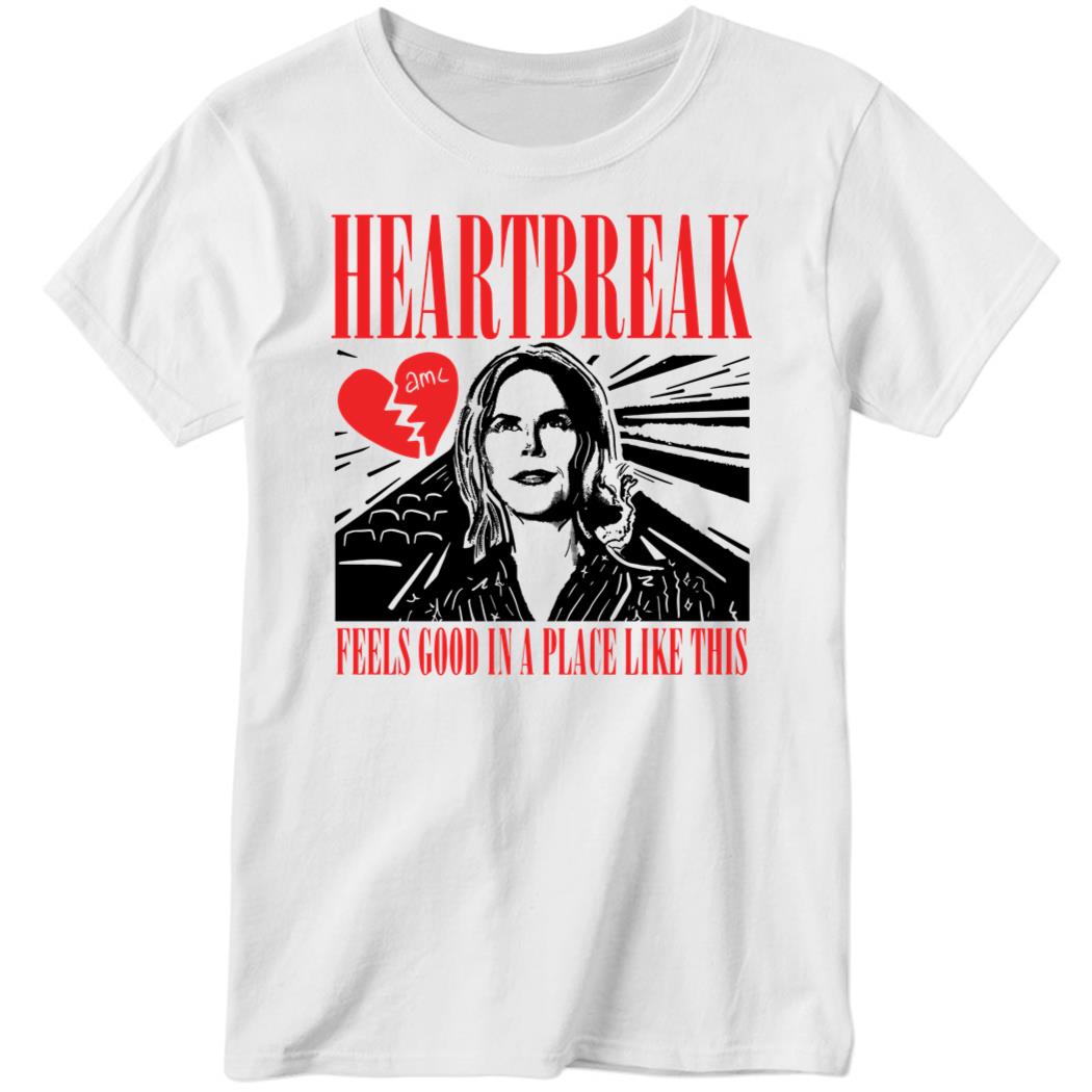 Adamjmoussa HeartBreak Feels Good In A Place Like Ladies Boyfriend Shirt