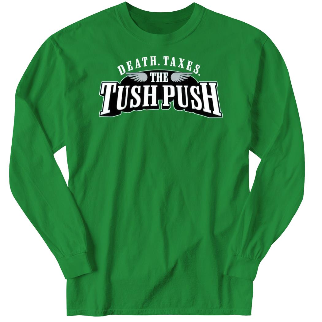 Barstool Death Taxes Tush Push Long Sleeve Shirt