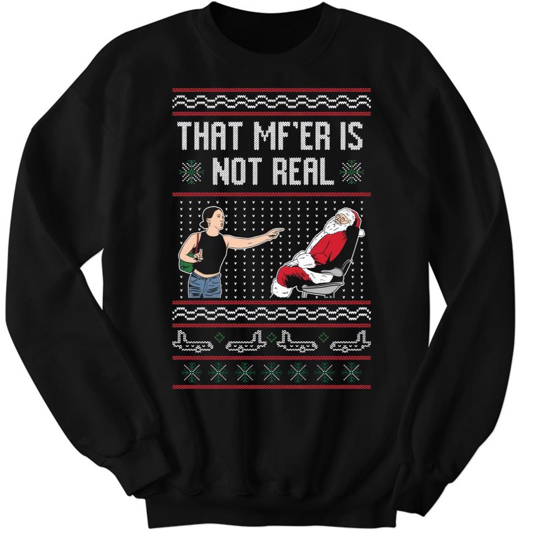 That Mf Is Not Real Ugly Sweater