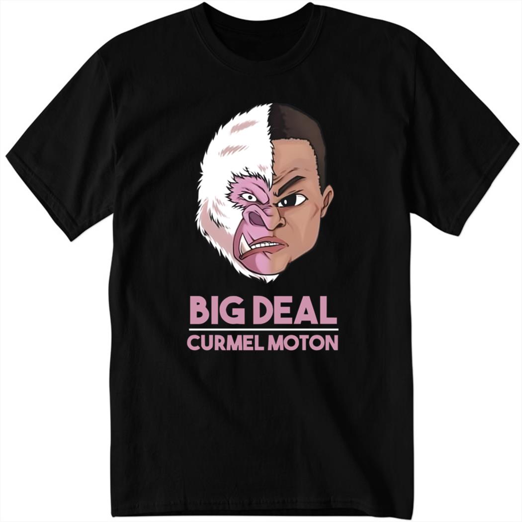 Big Deal Curmel Moton Shirt