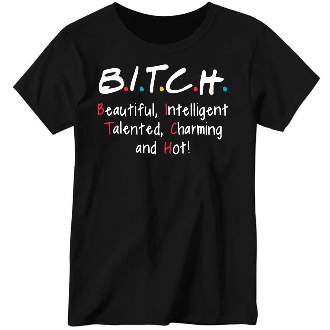 Bitch Beautiful Intelligent Talented Charming And Hot Ladies Boyfriend Shirt