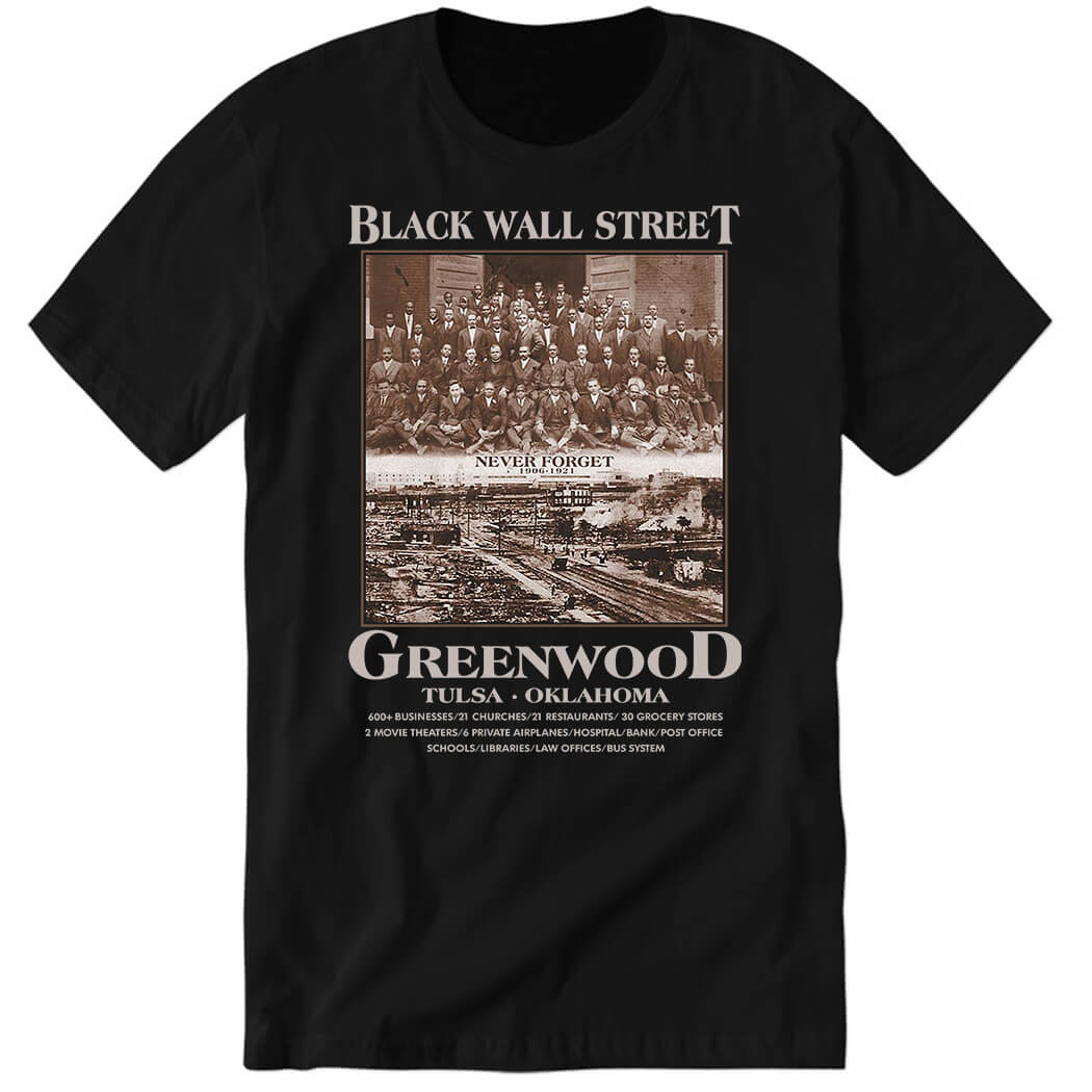 Black Wall Street Never Forget Greenwood Tulsa Oklahoma Premium SS T-Shirt