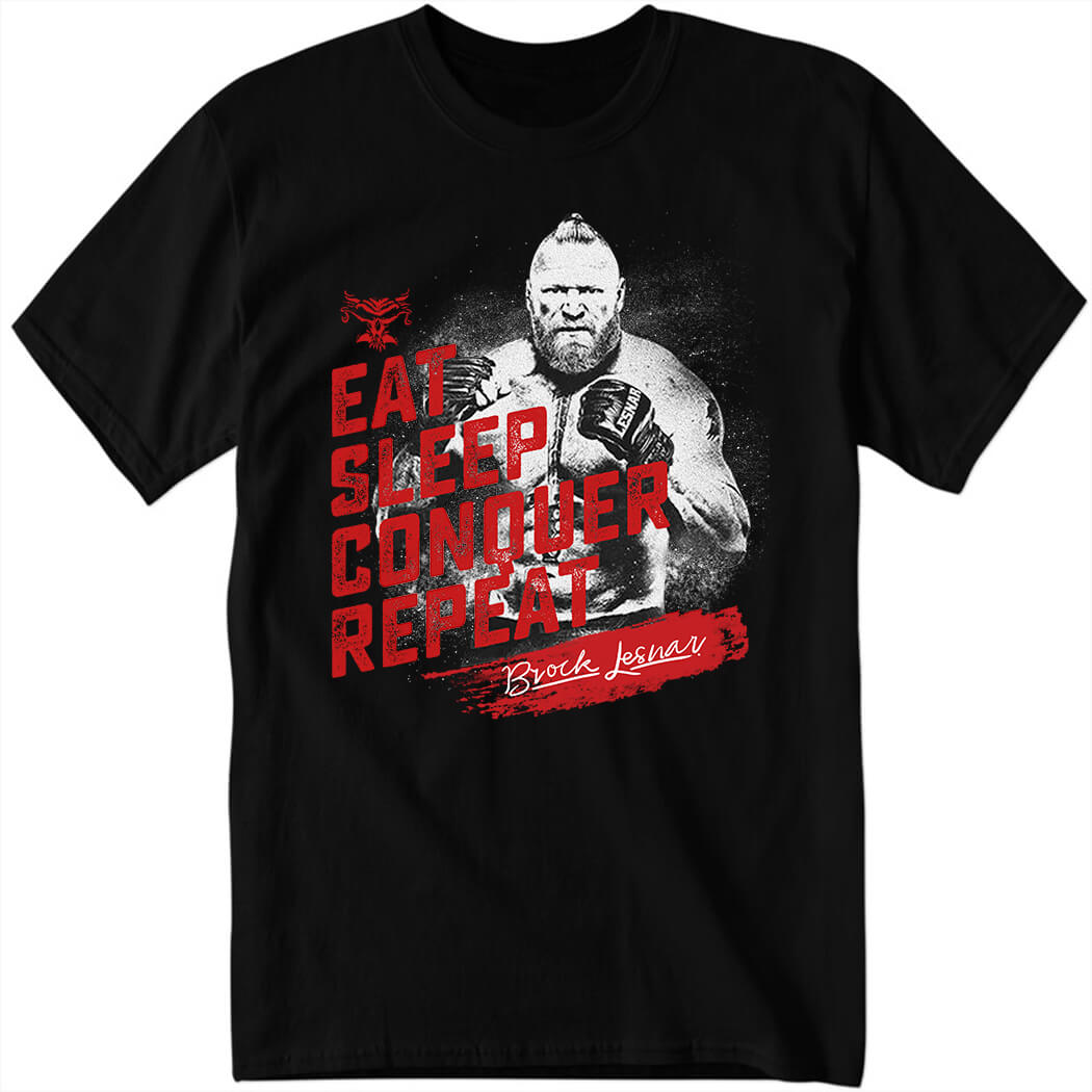 Brock Lesnar Eat Sleep Conquer Repeat Shirt