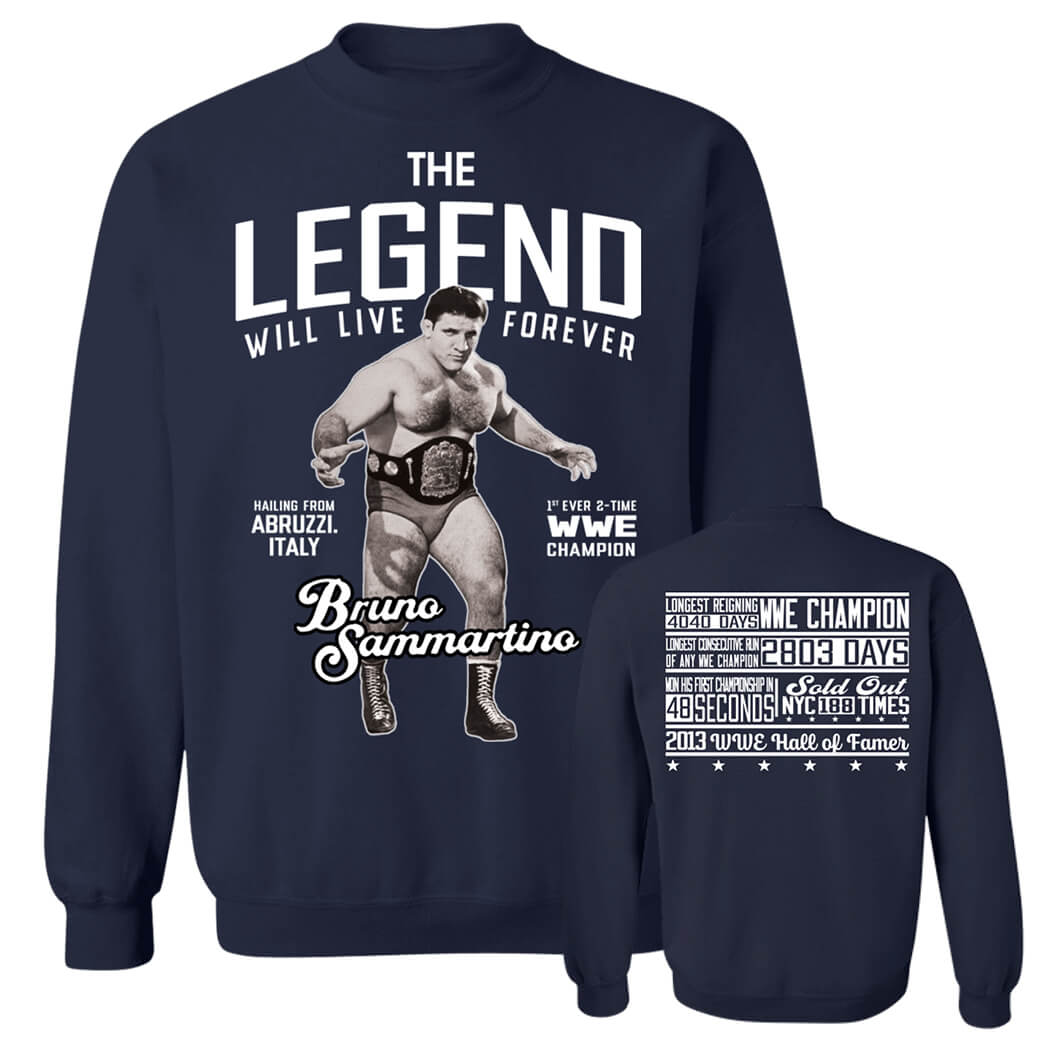 Bruno Sammartino The Legend Will Live Forever Sweatshirt