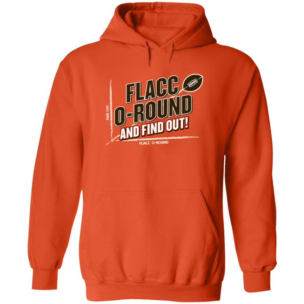 Cleveland Football Flacco round and Find Out Hoodie