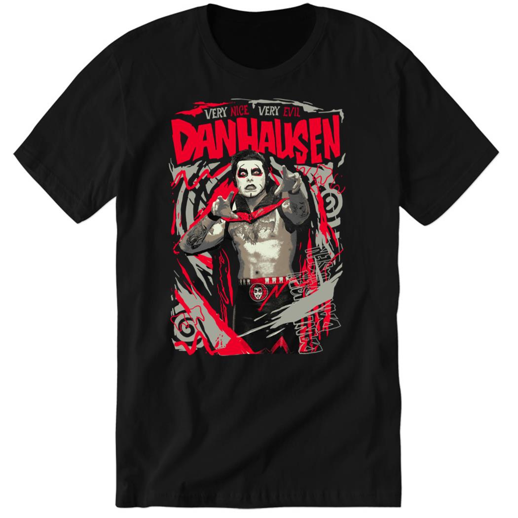 Danhausen - Trance Very Nice Very Evil Premium SS T-Shirt