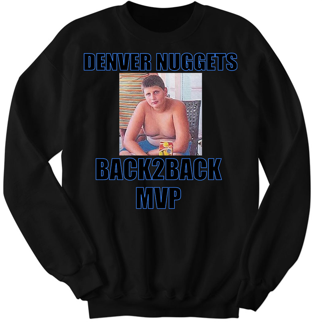 Denver Nuggets Back2back Mvp Sweatshirt