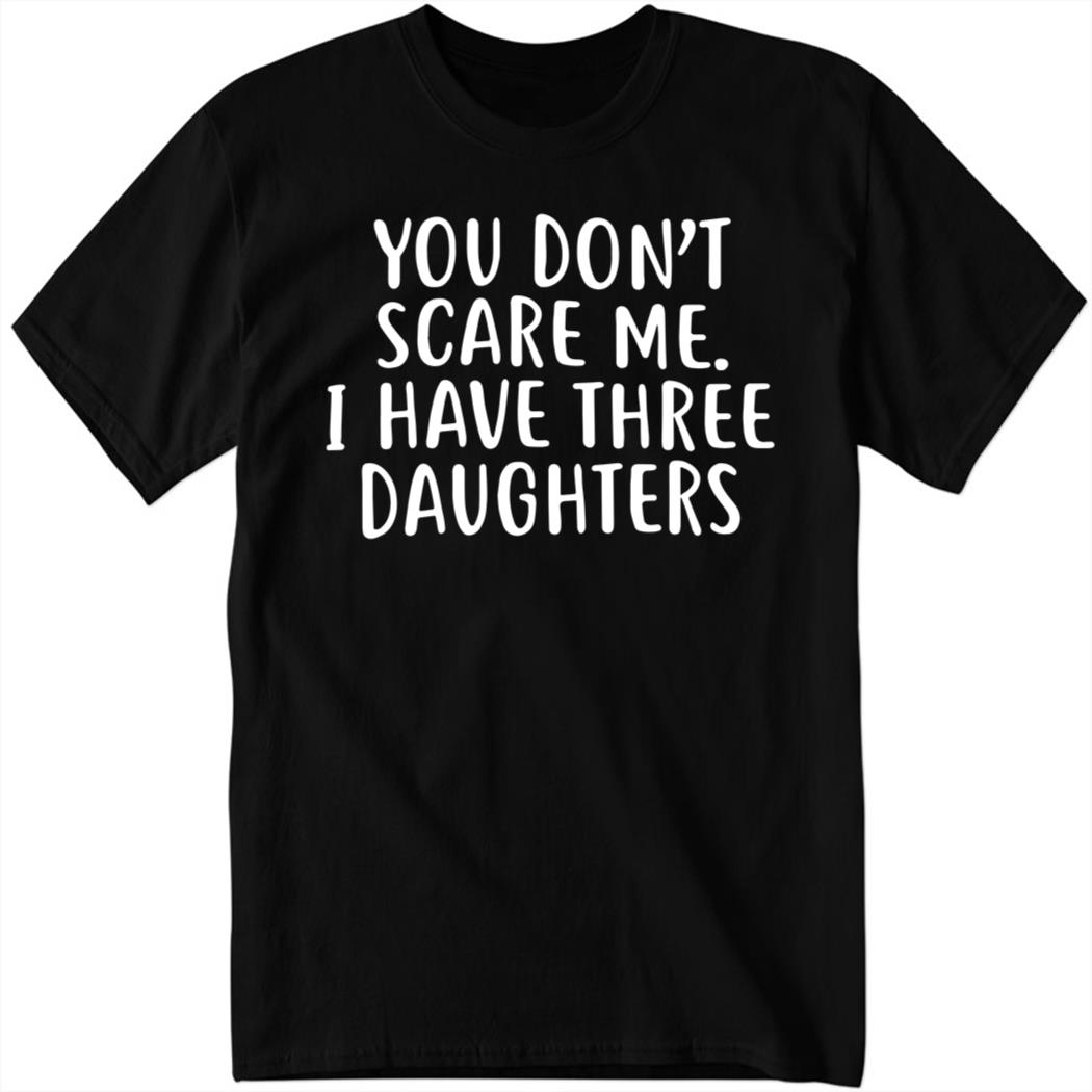 Derek Jeter You Don't Scare Me I Have Three Daughters Shirt