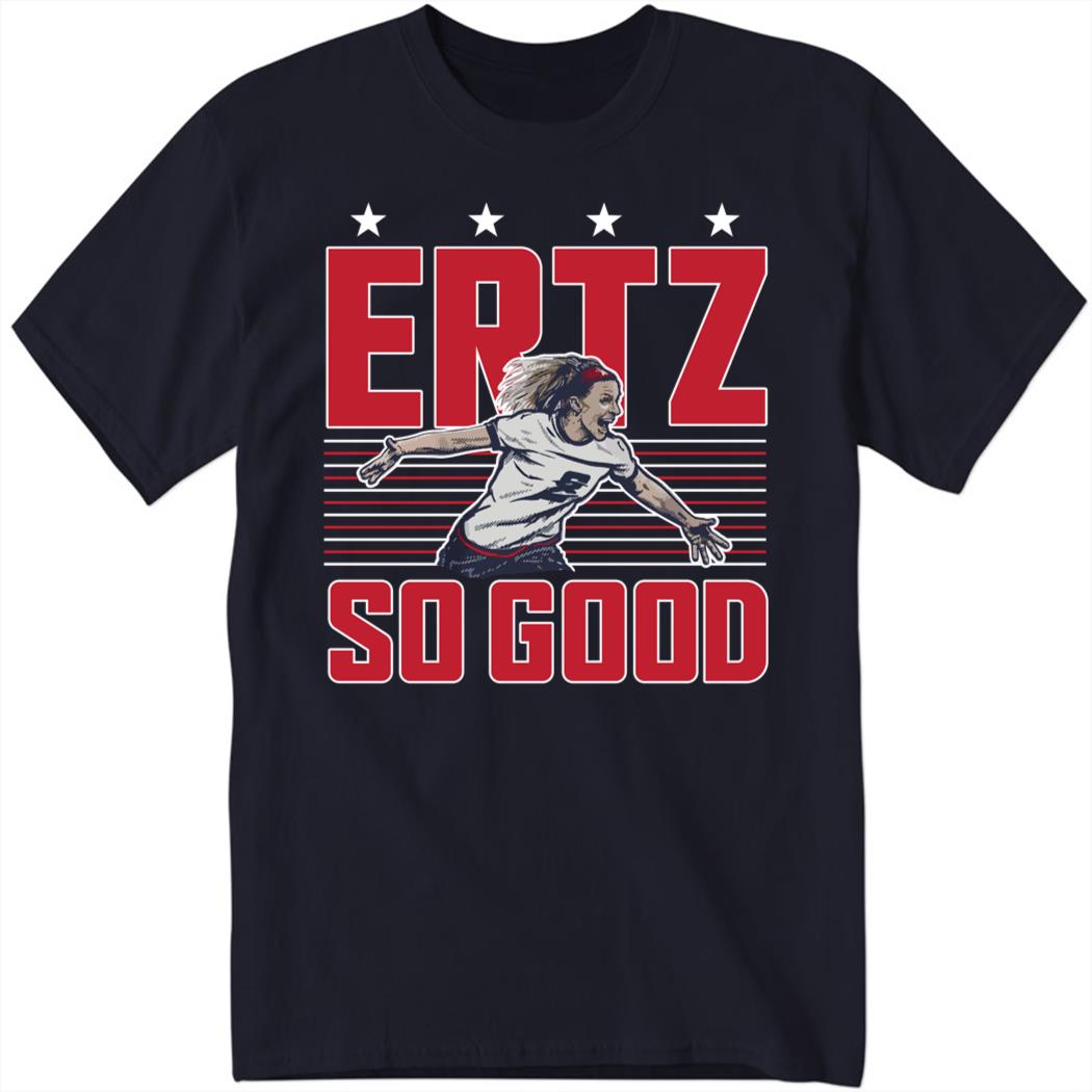 Ertz So Good Shirt