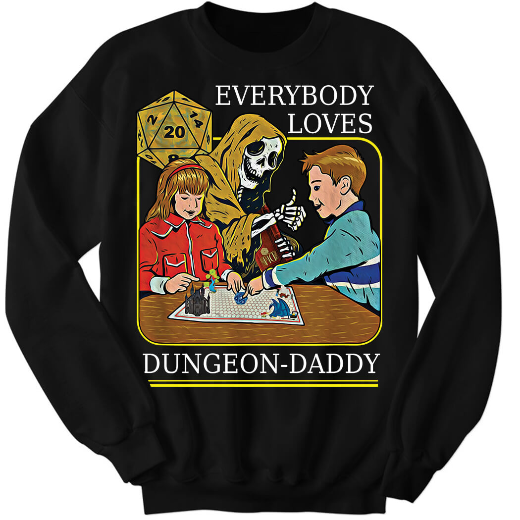 Everybody Loves Dungeon Daddy Sweatshirt