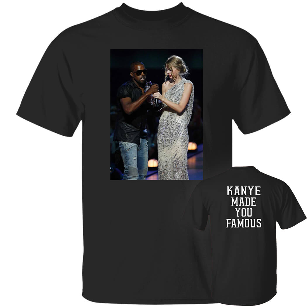 FontBackKanye Made You Famous Shirt.jpg