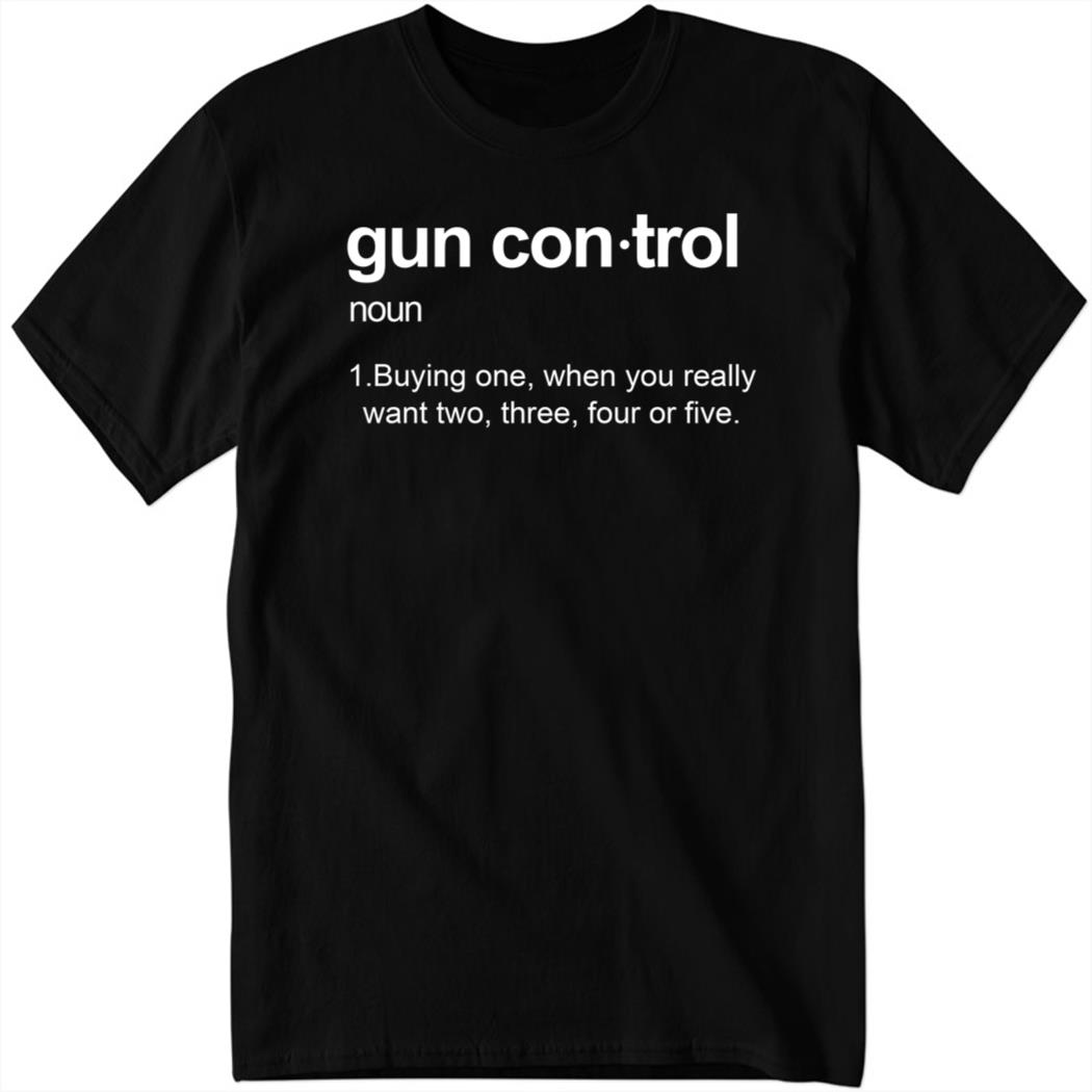 Gun Control 1 Buying One When You Really Want Two Three Four Or Five 1 1.jpg