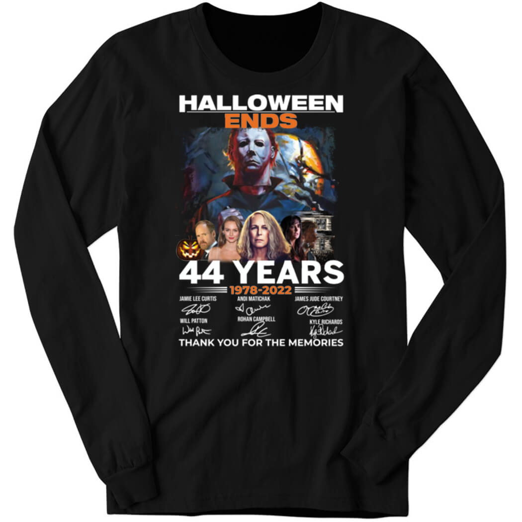 Halloween Ends 44 Years 1978 2022 Thank You For The Memories Long Sleeve Shirt.jpg