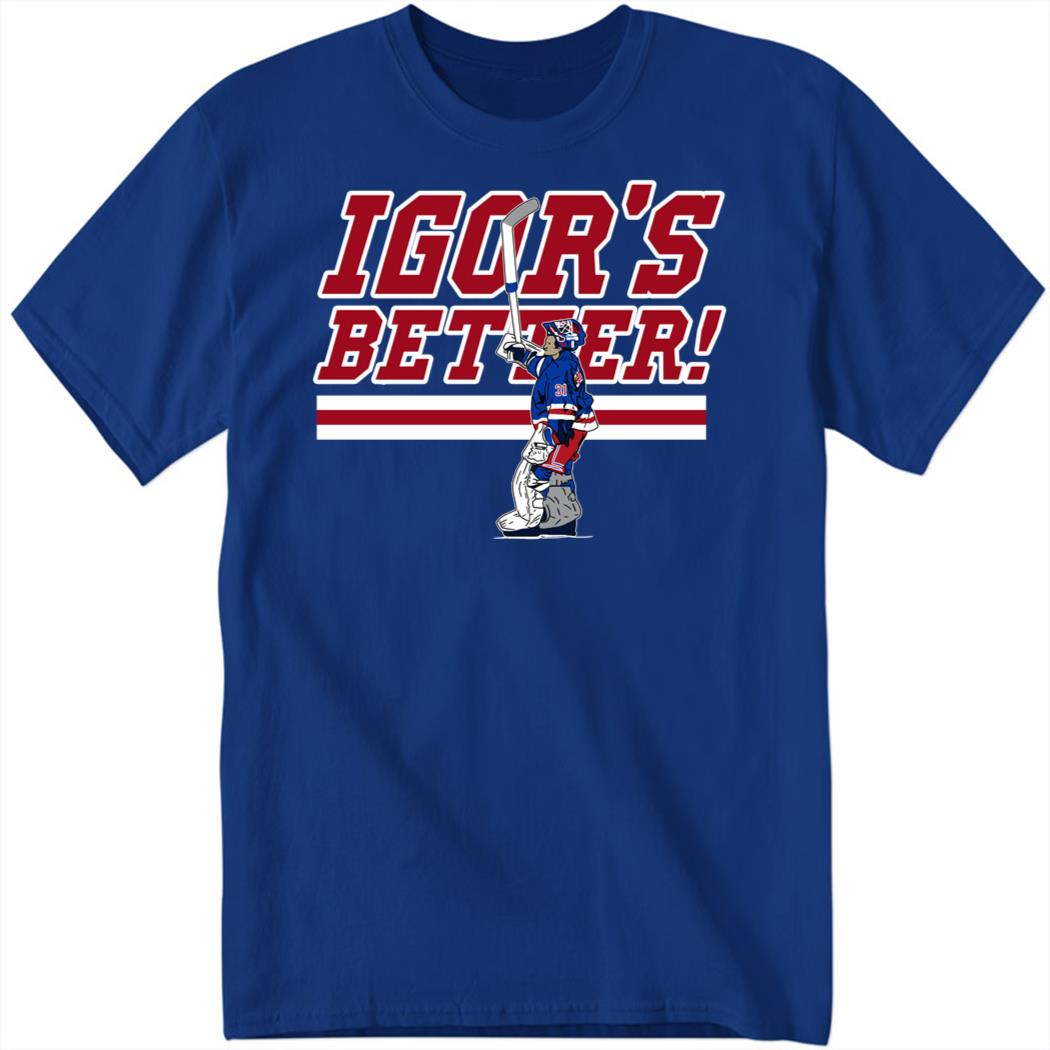 Igor Shesterkin Igor's Better Shirt