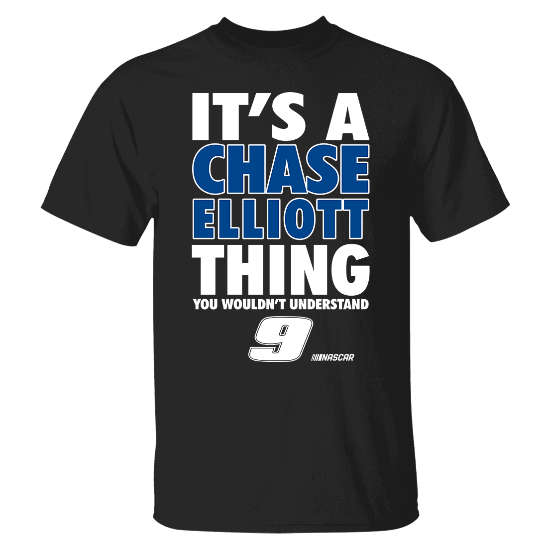 It's A Chase Elliott Thing You Wouldn't Understand 9 Shirt