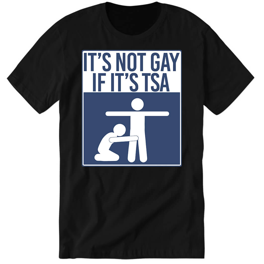 It's Not If It's TSA Premium SS T-Shirt