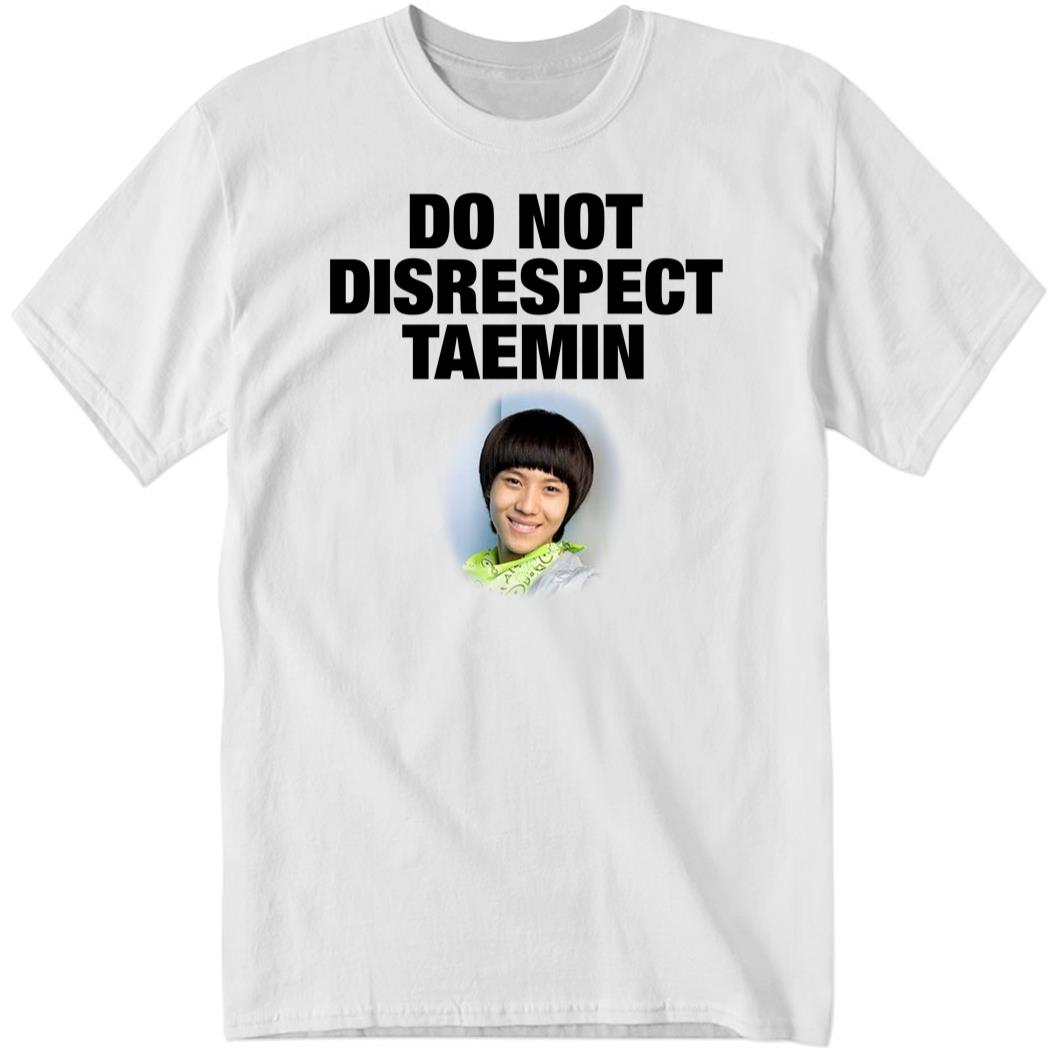 Jjeonghans Do Not Disrespect Taemin Shirt