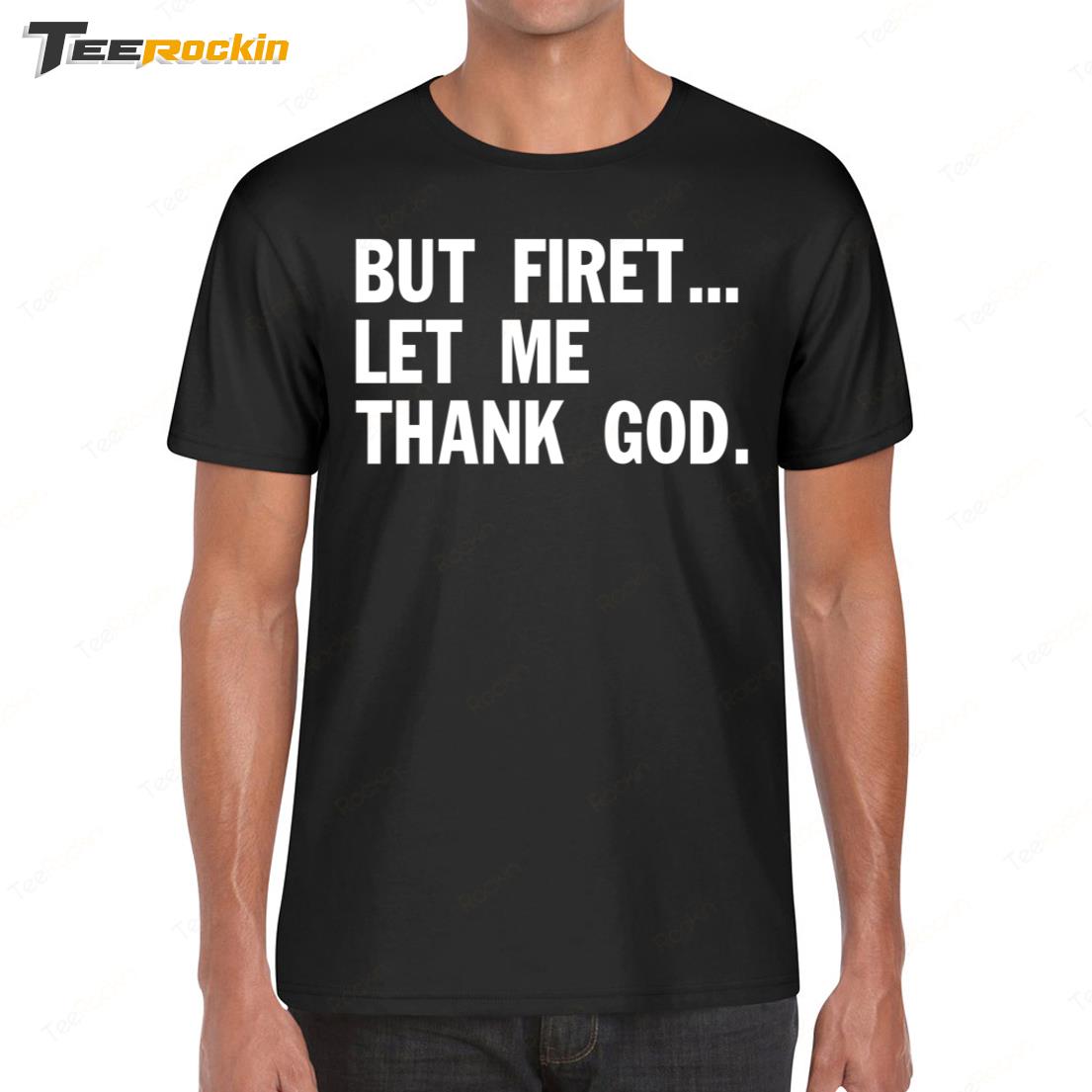 Joe Mazzulla Celtics But First Let Me Thank God Shirt