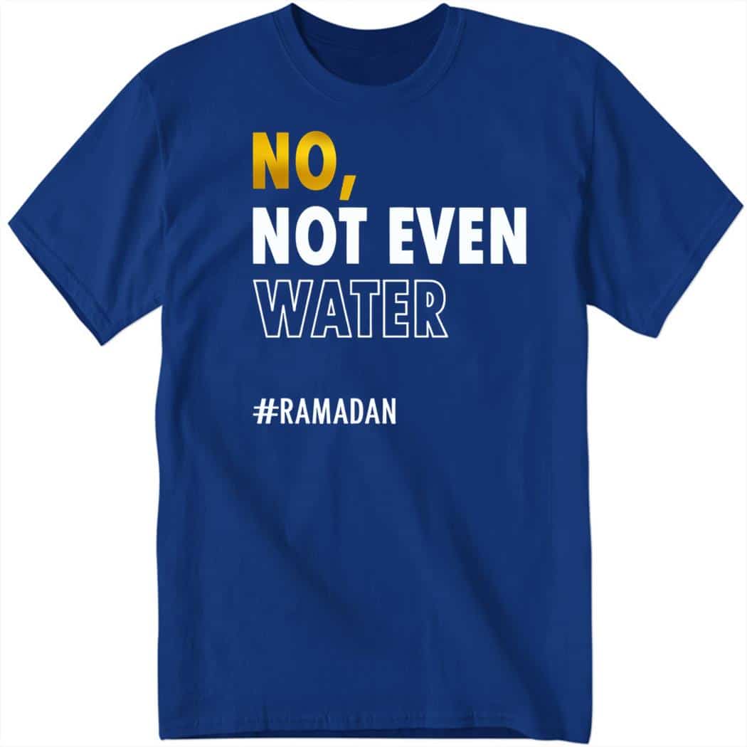 Jusuf Nurkic No Not Even Water Ramadan Shirt