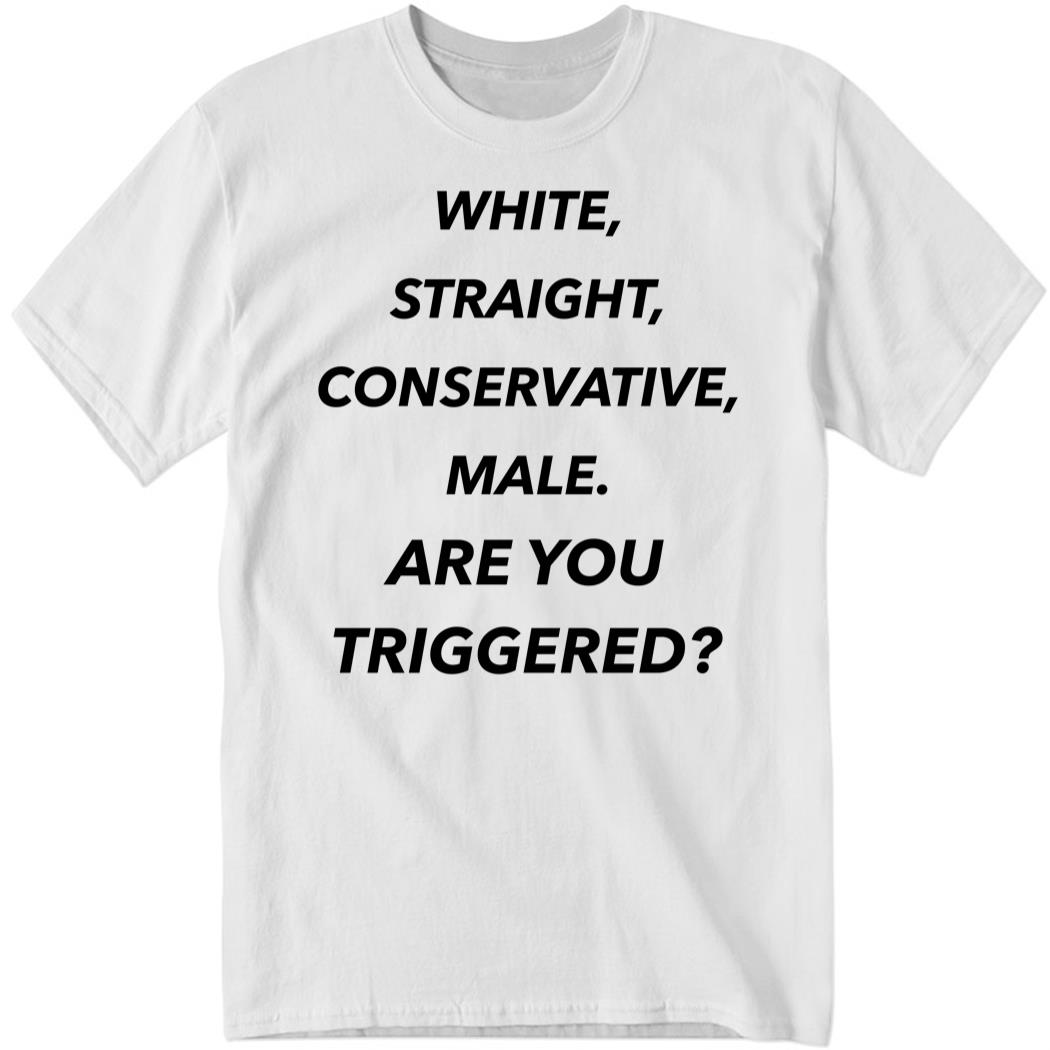 Lil Nas X White Straight Conservative Male Are You Triggered Shirt