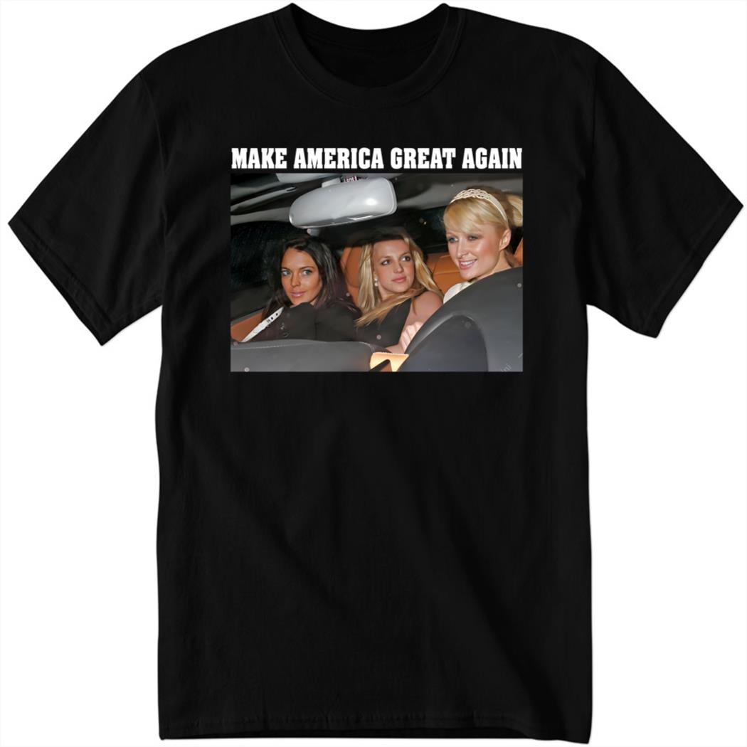 Make America Creat Again Britney Spears Paris Hilton And Lindsay Lohan 1 1.jpg