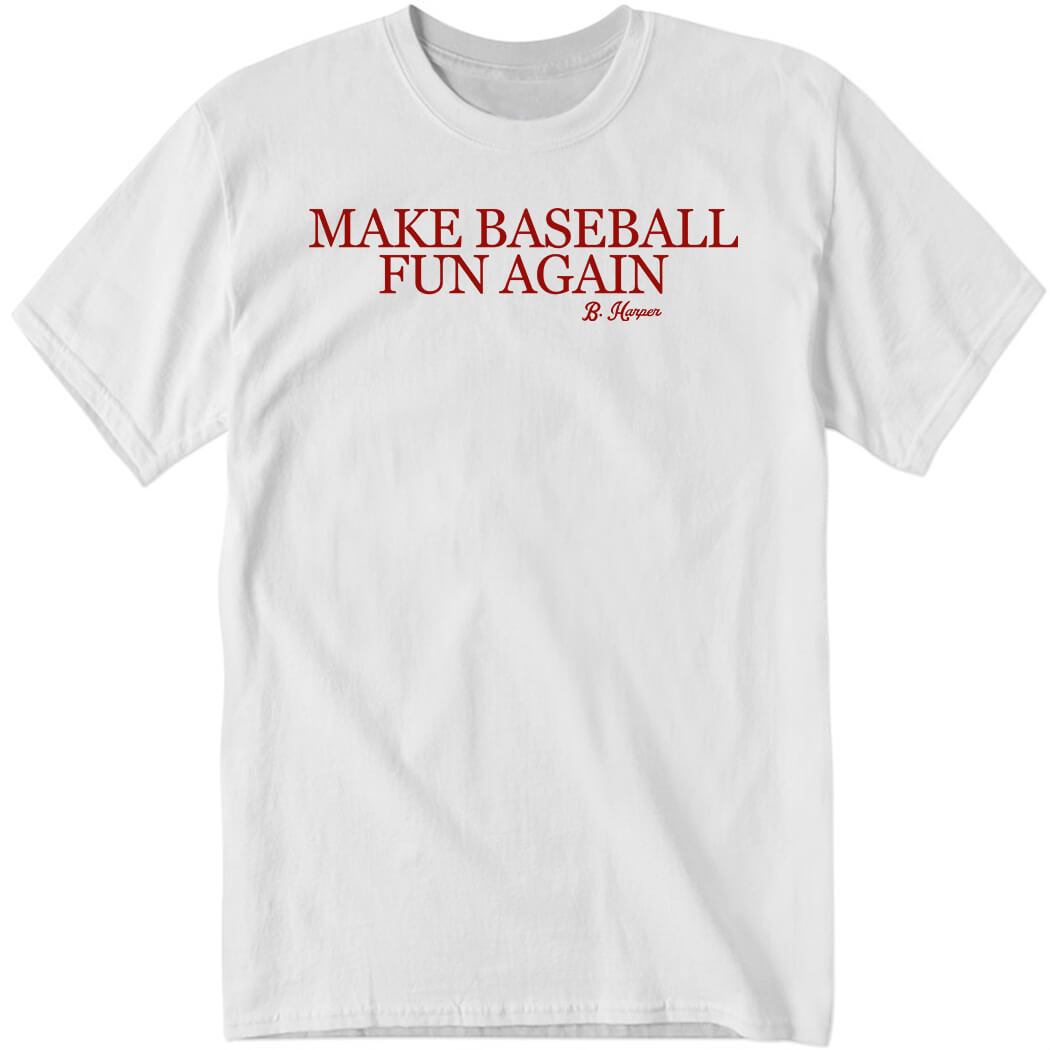 Make Baseball Fun Again Shirt