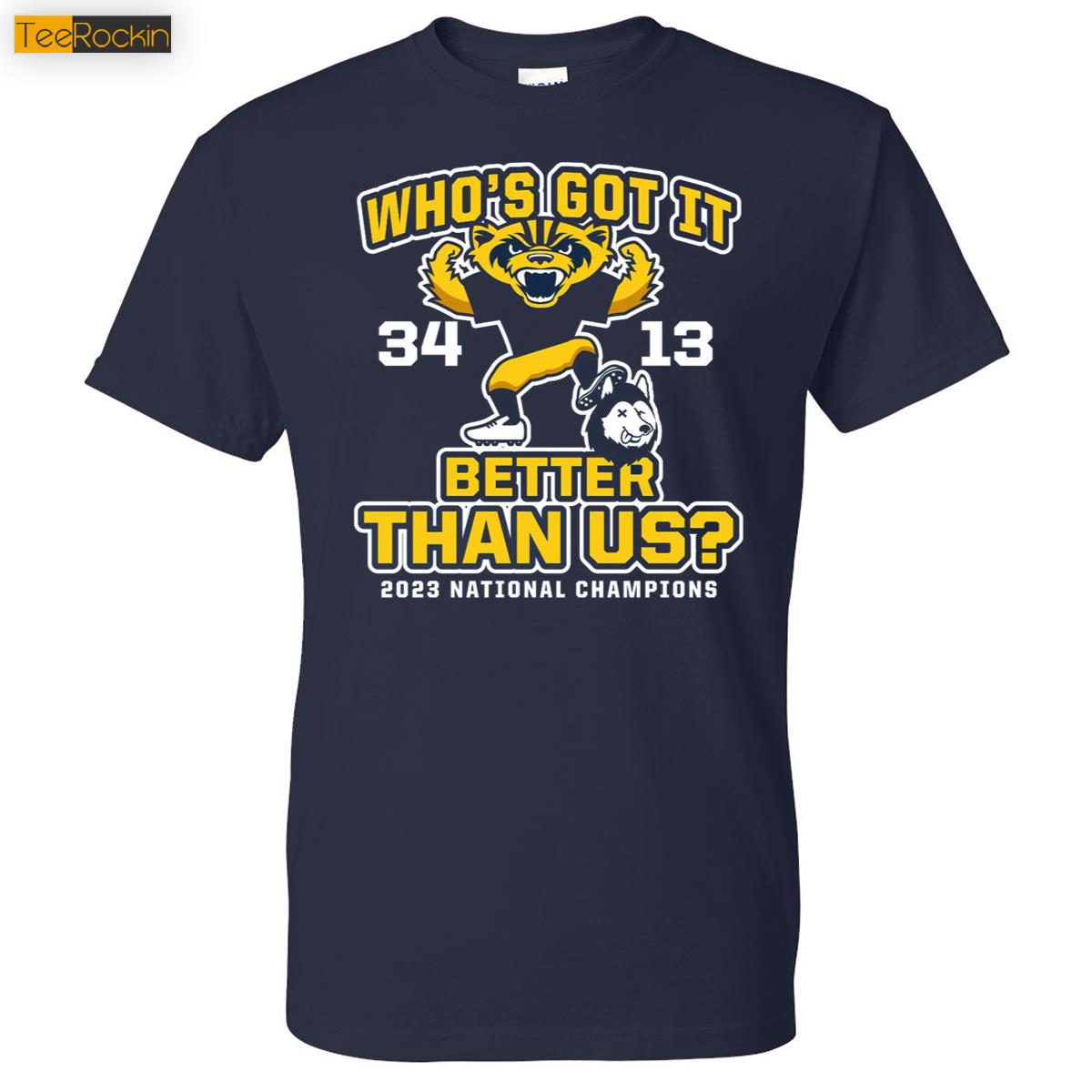 Michigan Wolverines Who's Got It Better Than Us 2023 National Champions Shirt