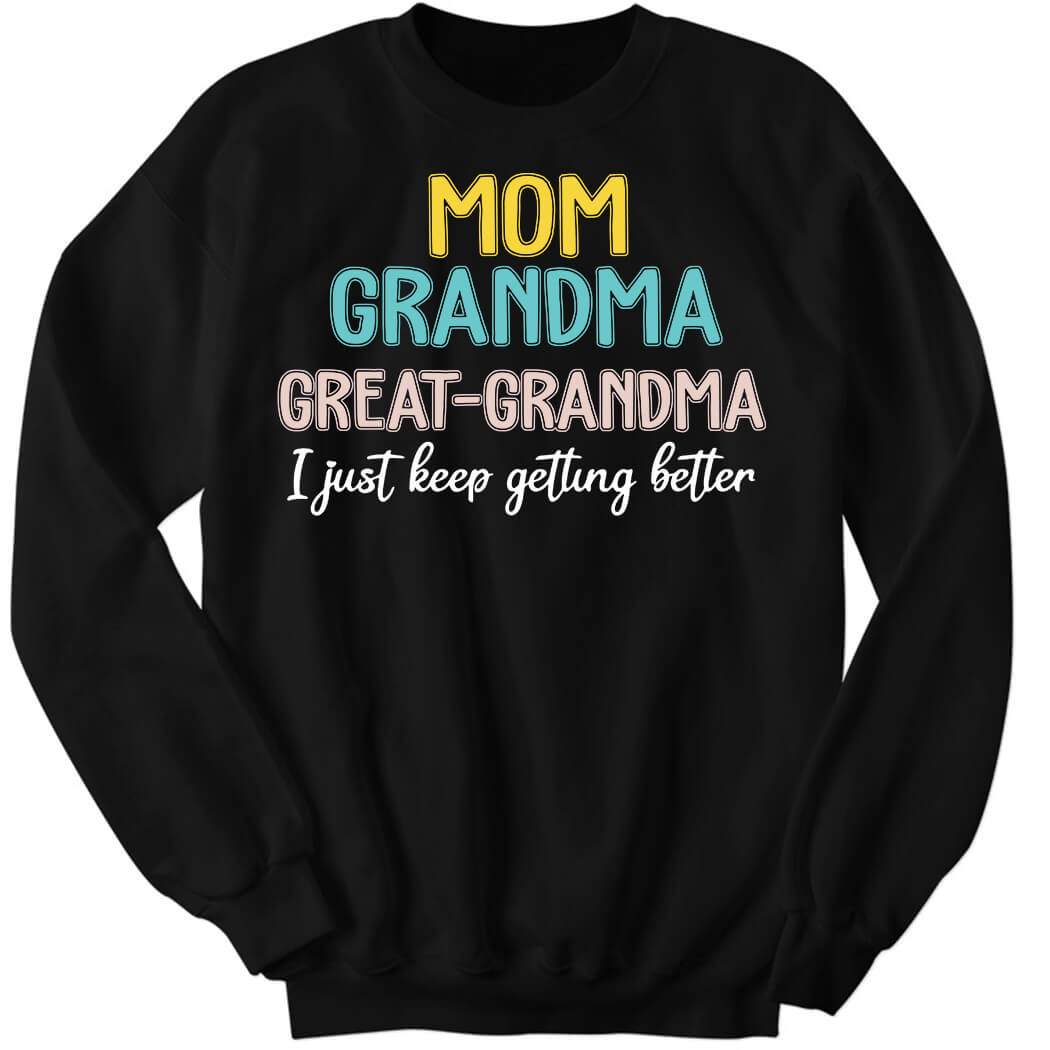 Mom Grandma Great Grandma Grandma Life Mother's Day Sweatshirt