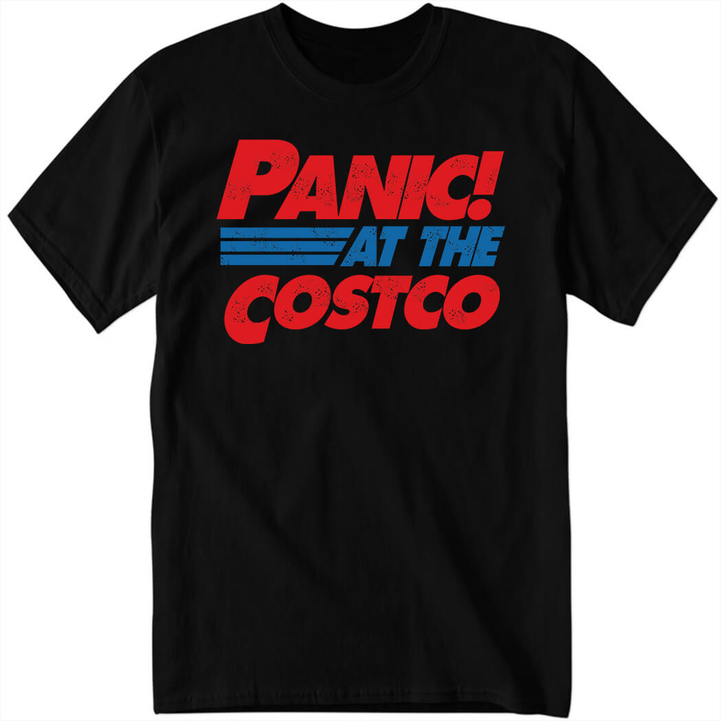 Panic At The Costco Shirt