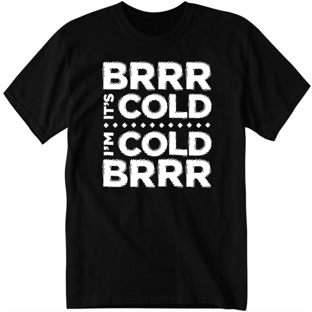 Pat Gray Brrr It's Cold Shirt