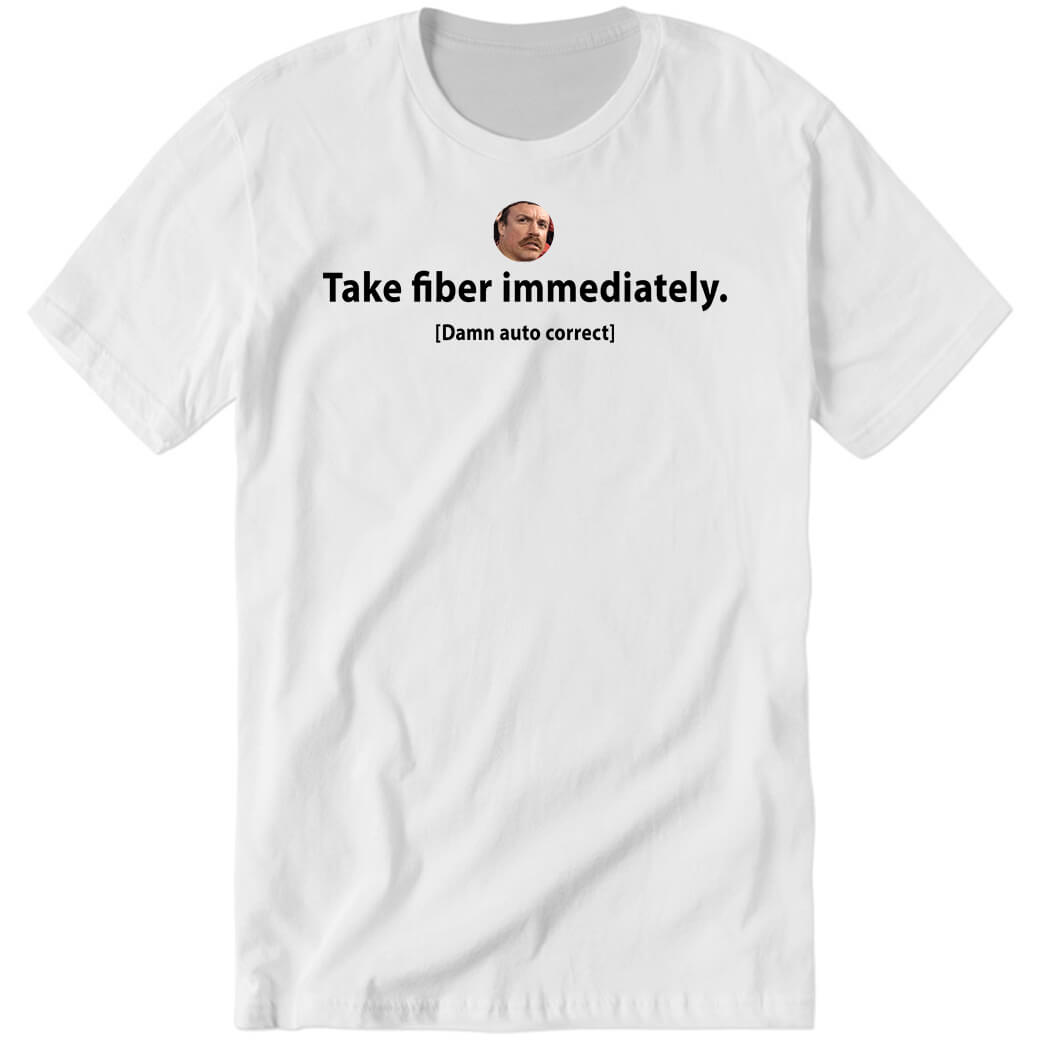 Reed Timmer Store Take Fiber Immediately Damn Auto Correct Premium SS T-Shirt