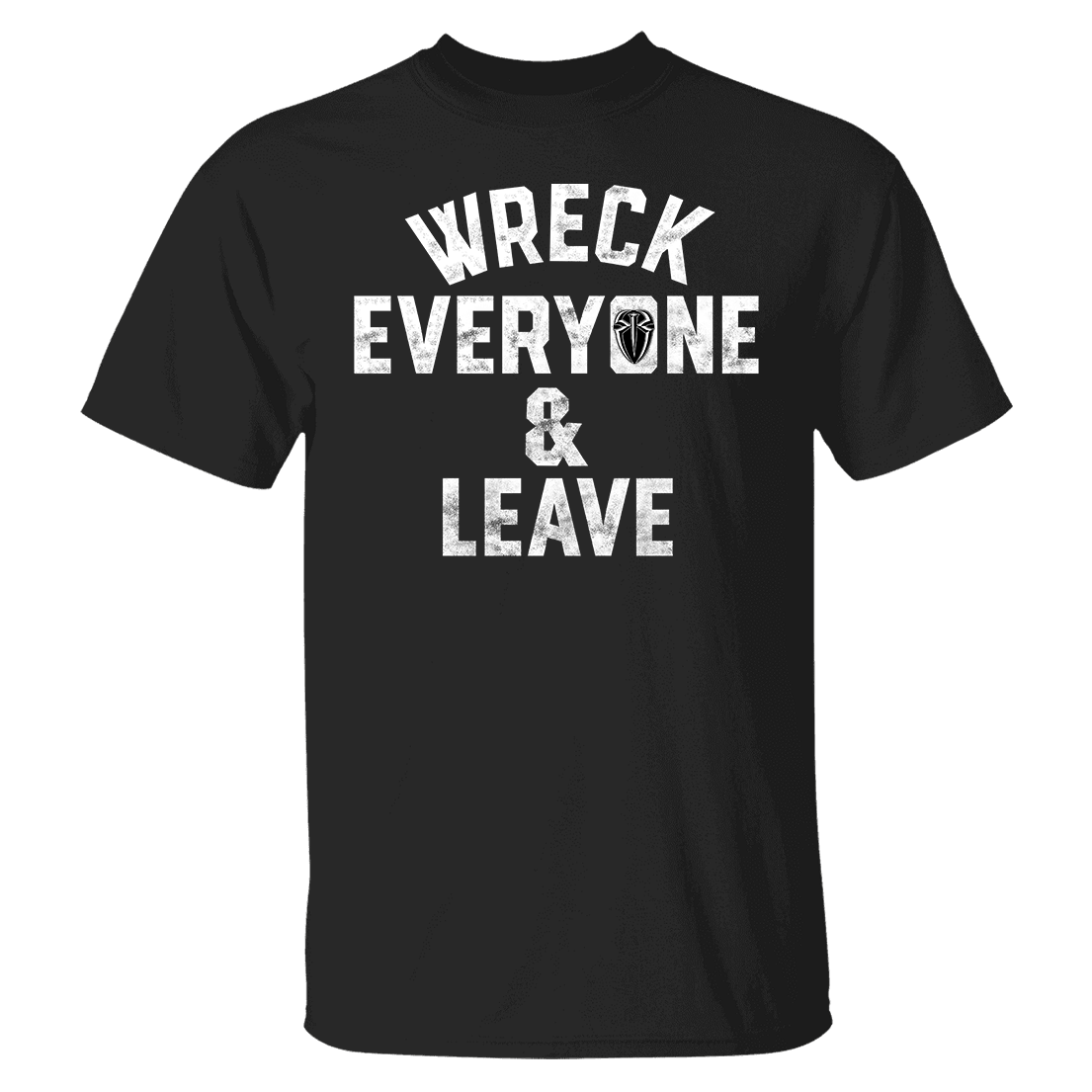 Roman Reigns Wreck Everyone And Leave Shirt