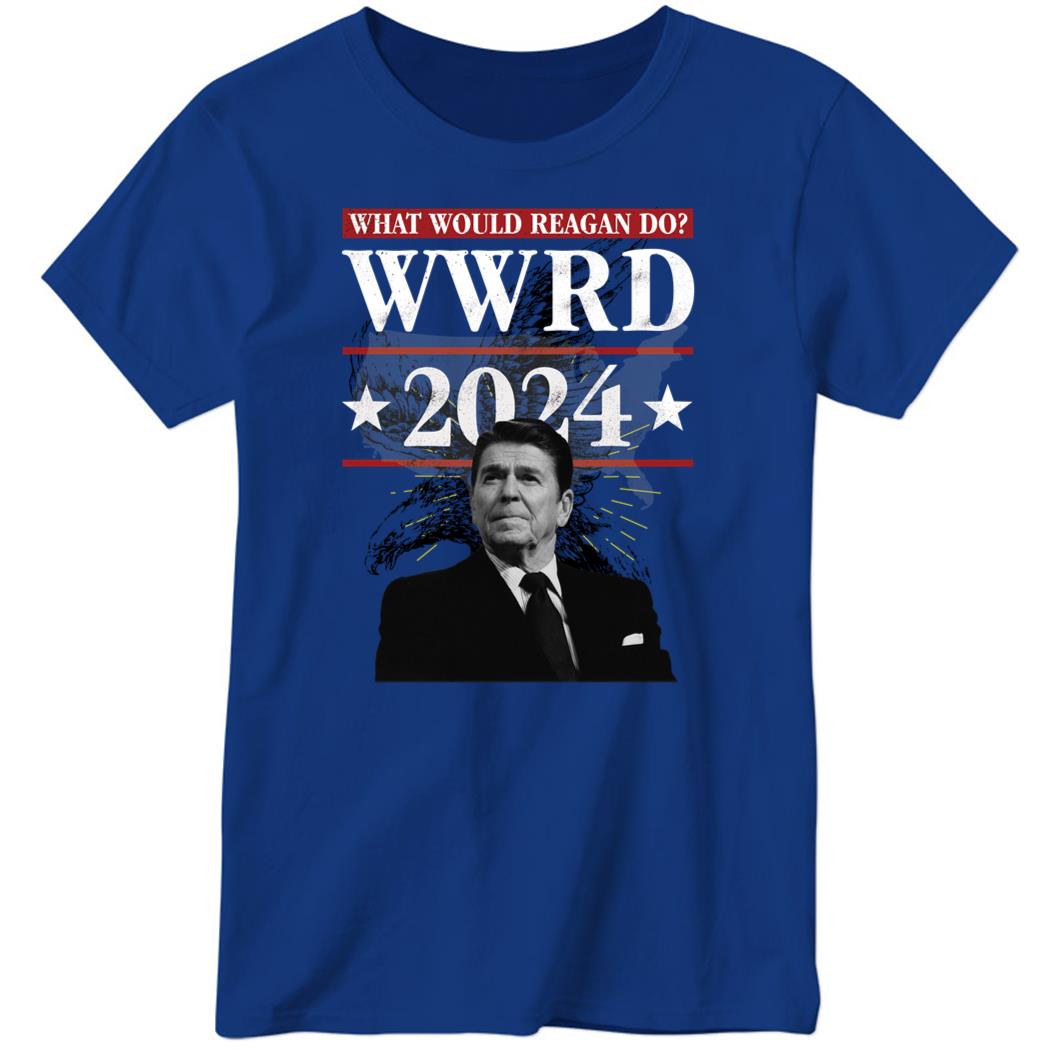 Ronald Reagan What Would Reagan Do WWRD 2024 Ladies Boyfriend Shirt