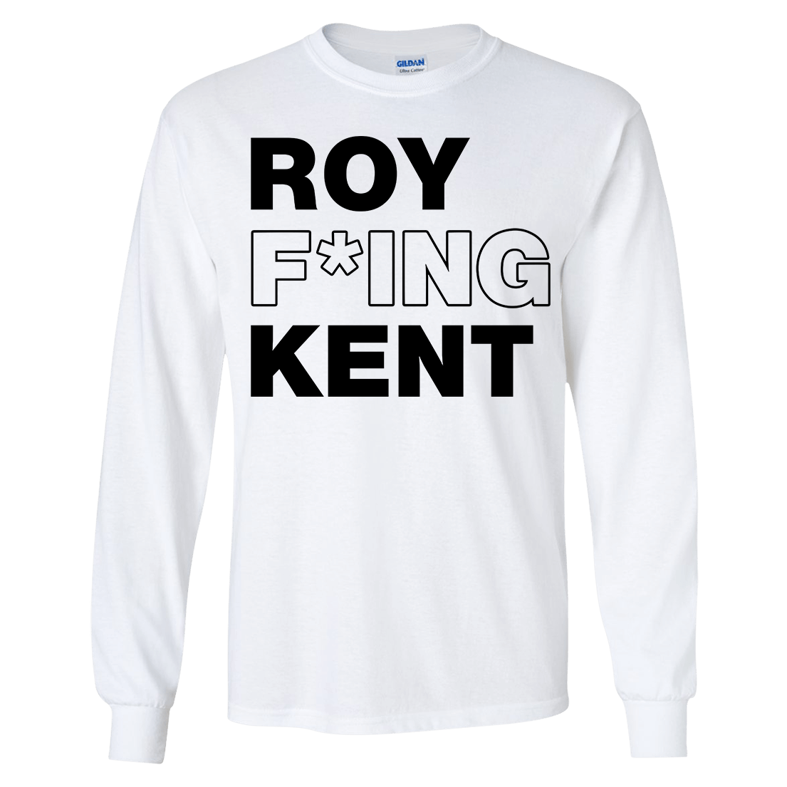 Roy Fucing Kent Long Sleeve Shirt