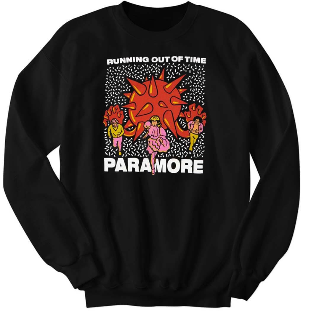 Running Out Of Time Paramore Sweatshirt.jpg