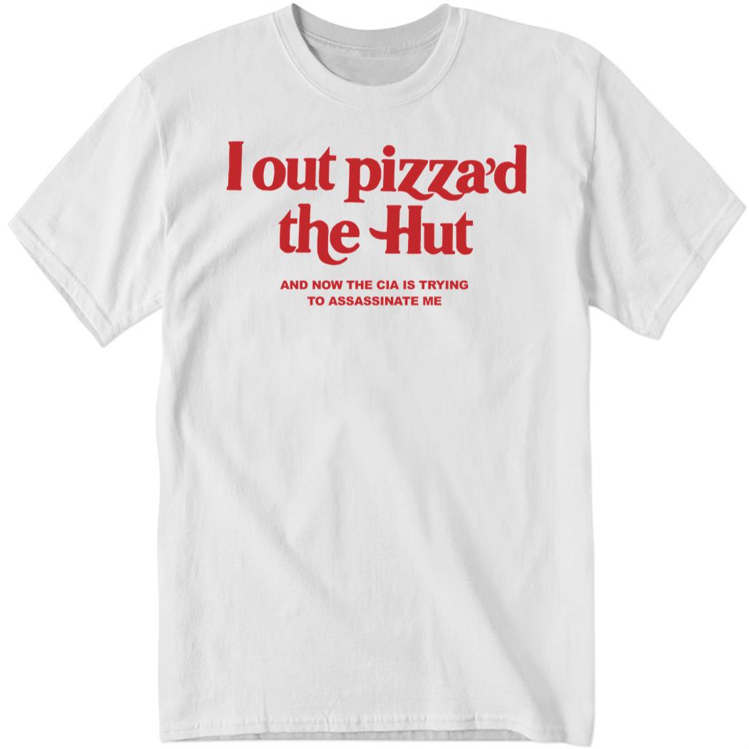 Shirtsthtgohard I Out Pizzad The Hut 1 1.jpg