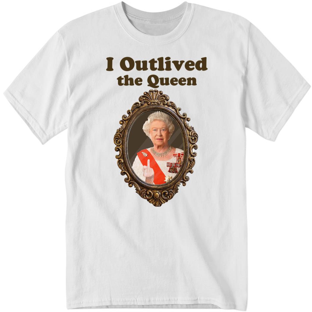 Shirtsthtgohard I Outlived Queen 1 1.jpg