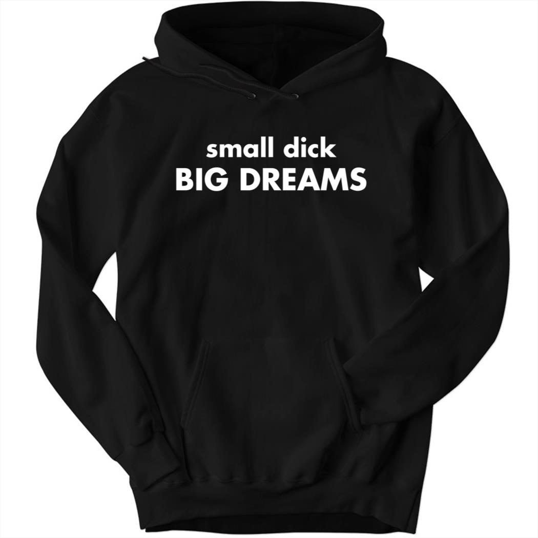 Shirtsthtgohard Small Dick Big Dreams 8 1.jpg