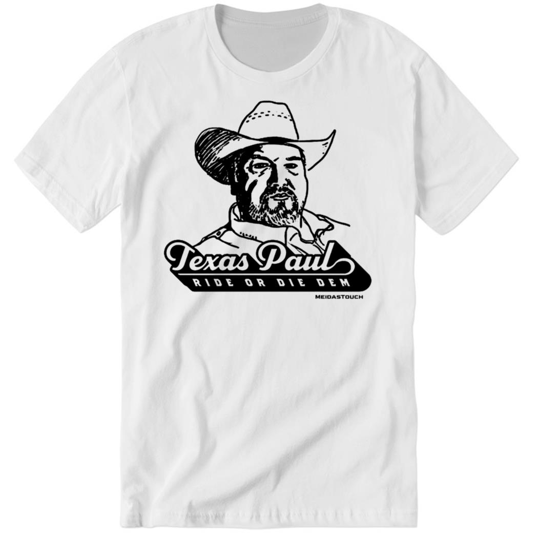 Texas Paul Merch MeidasTouch Store Texas Paul Ride Or Die Dem Premium SS T-Shirt