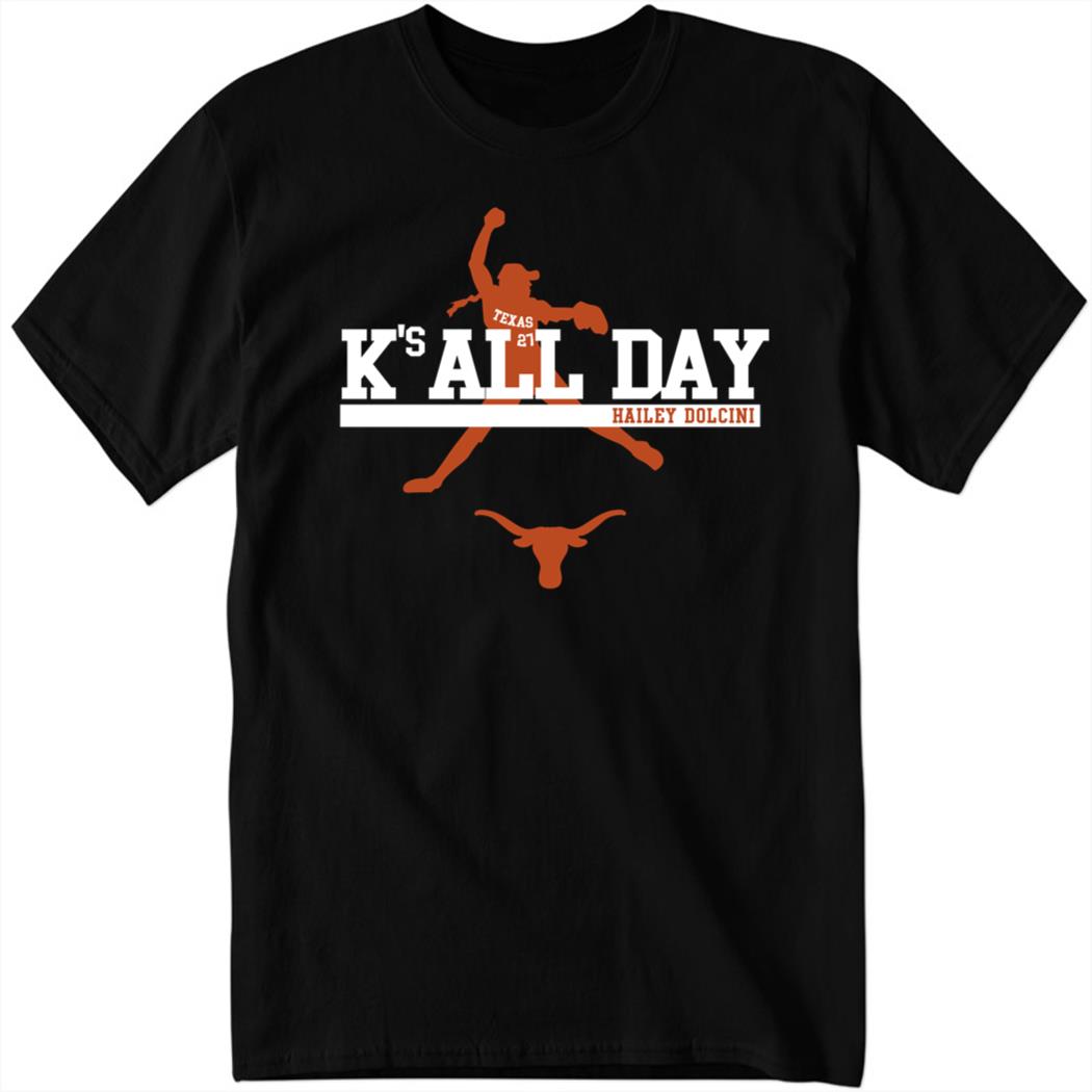 Texas Softball Hailey Dolcini K's All Day Shirt