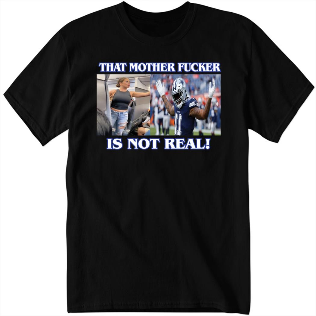 That Mother Fucker Is Not Real Micah Parsons Shirt